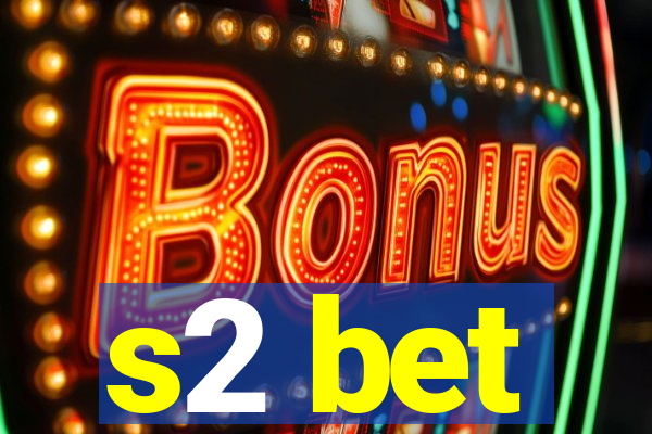 s2 bet