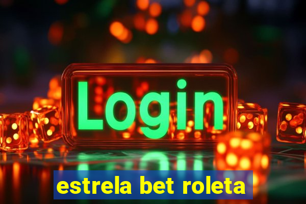 estrela bet roleta