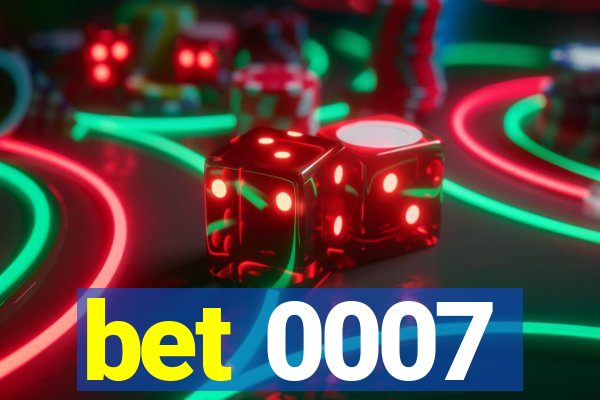 bet 0007