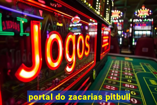 portal do zacarias pitbull
