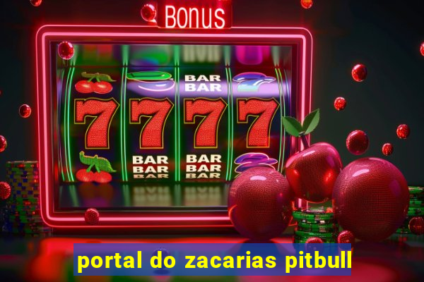 portal do zacarias pitbull