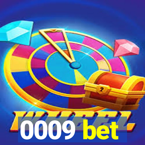 0009 bet