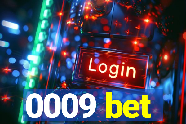 0009 bet