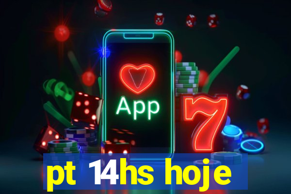 pt 14hs hoje