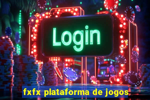 fxfx plataforma de jogos