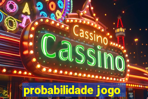 probabilidade jogo