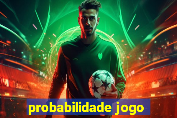 probabilidade jogo