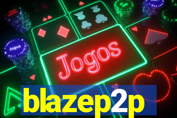 blazep2p