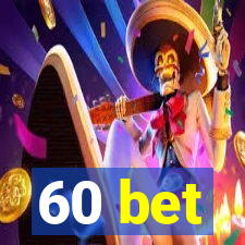 60 bet