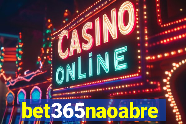 bet365naoabre