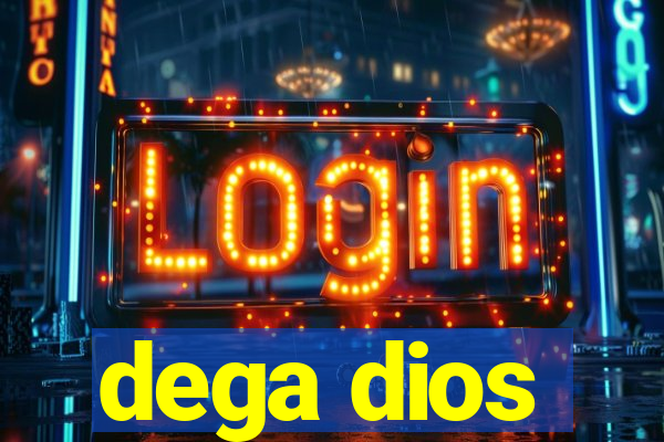 dega dios