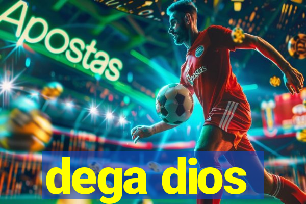 dega dios