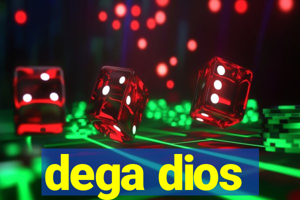 dega dios