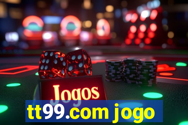 tt99.com jogo