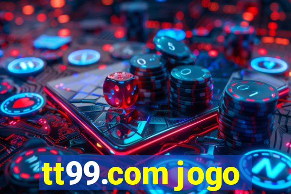 tt99.com jogo