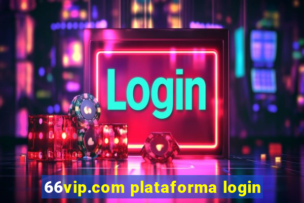 66vip.com plataforma login