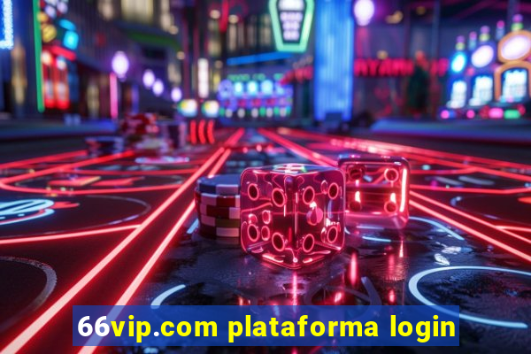 66vip.com plataforma login
