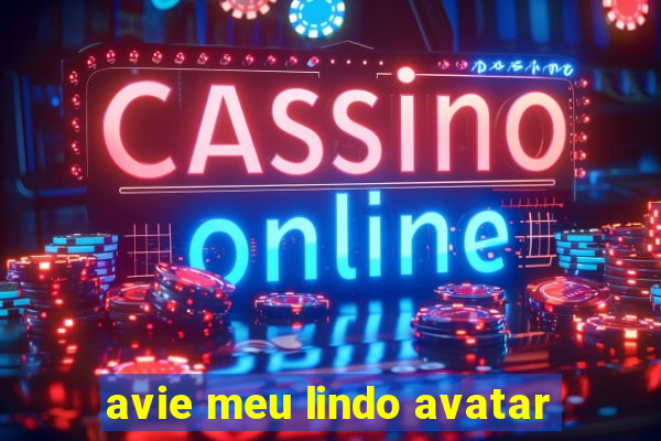 avie meu lindo avatar