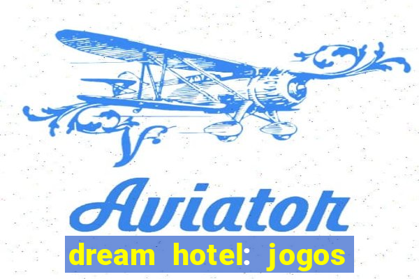 dream hotel: jogos de hotel