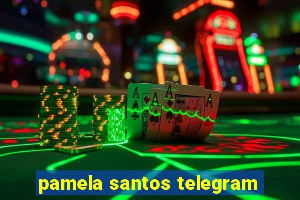 pamela santos telegram