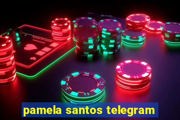 pamela santos telegram