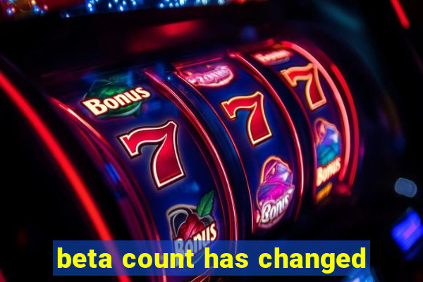 beta count has changed