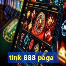 tink 888 paga