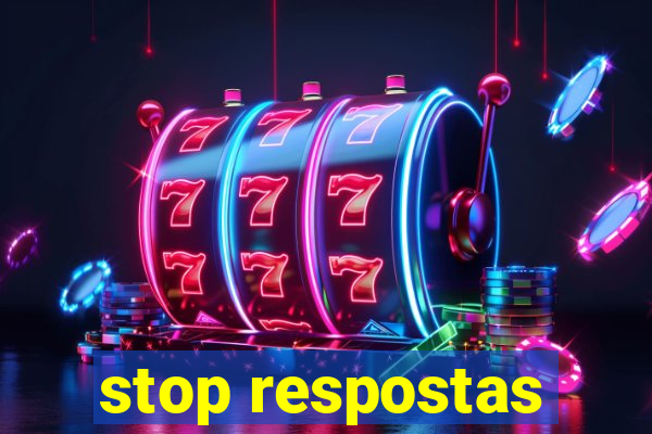 stop respostas