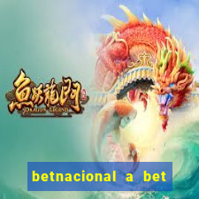 betnacional a bet dos brasileiros