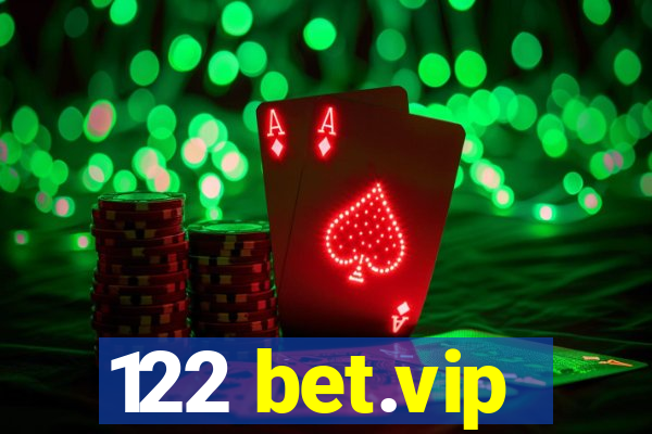 122 bet.vip