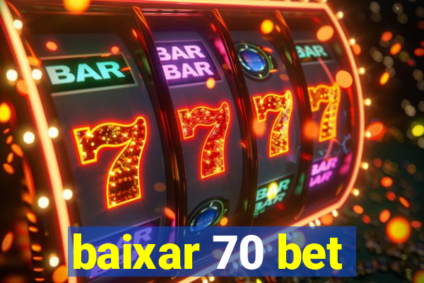 baixar 70 bet