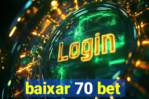 baixar 70 bet