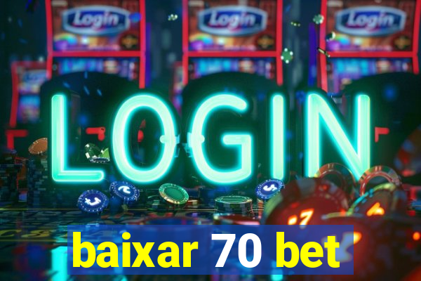 baixar 70 bet
