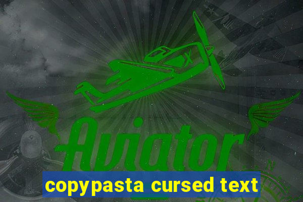 copypasta cursed text