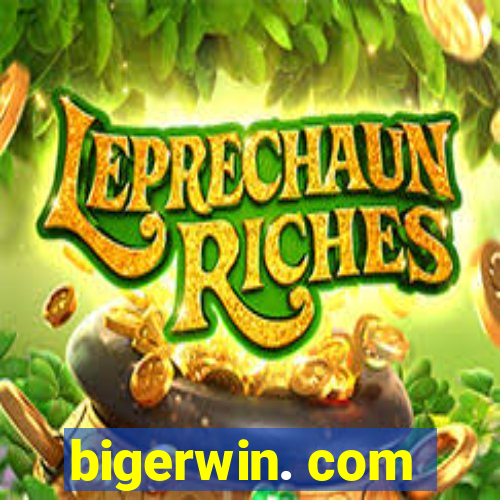 bigerwin. com