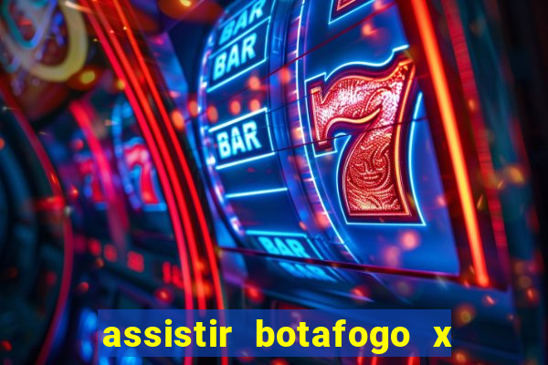 assistir botafogo x gremio futemax