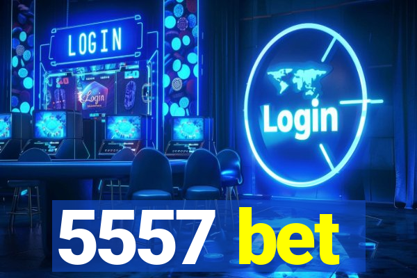 5557 bet