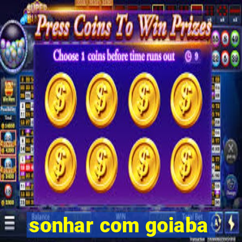 sonhar com goiaba