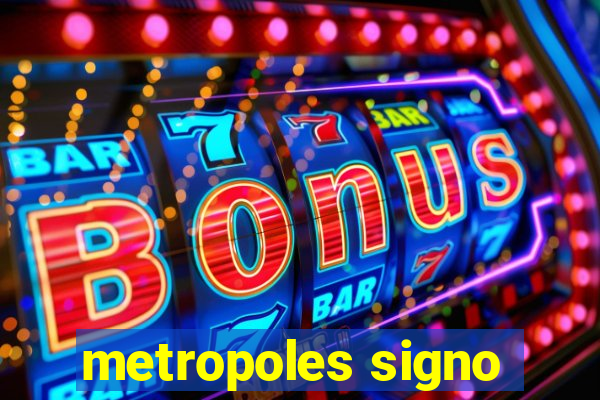 metropoles signo