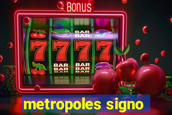 metropoles signo