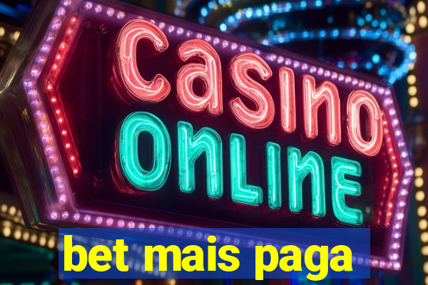 bet mais paga