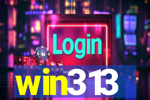 win313