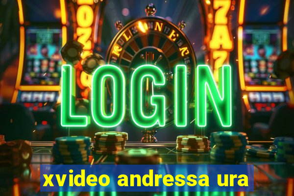 xvideo andressa ura