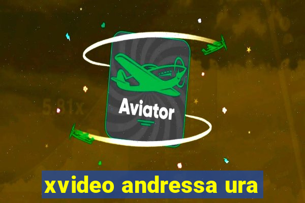 xvideo andressa ura