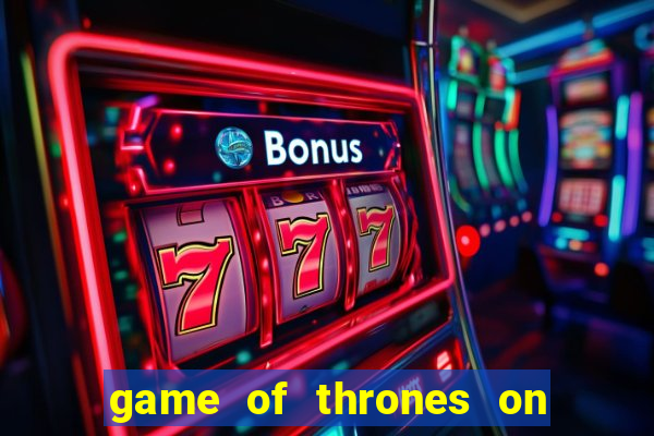 game of thrones on google drive