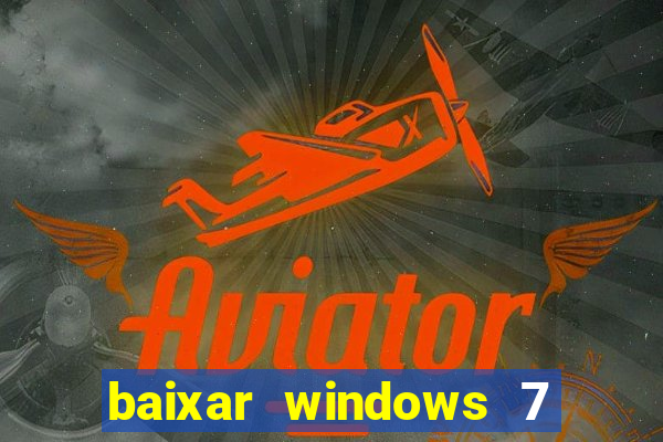 baixar windows 7 ultimate 64 bits com todos os drivers