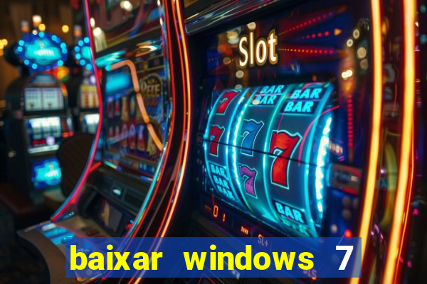 baixar windows 7 ultimate 64 bits com todos os drivers