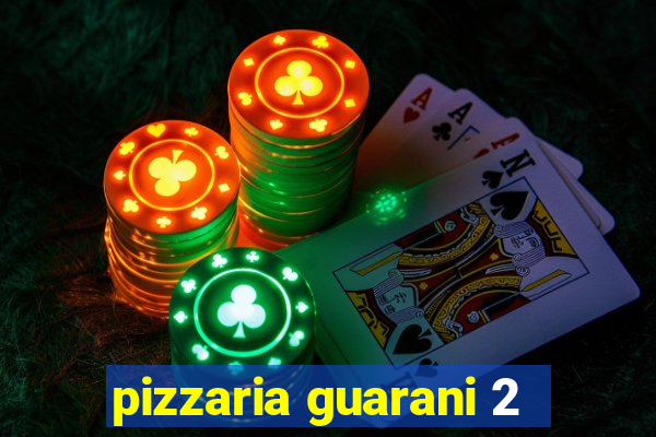 pizzaria guarani 2