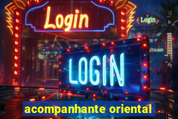 acompanhante oriental