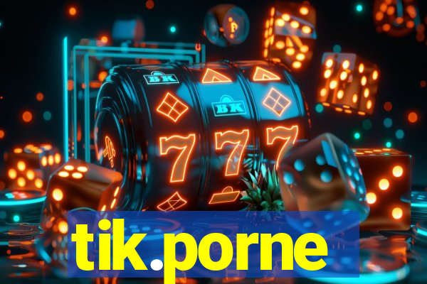 tik.porne